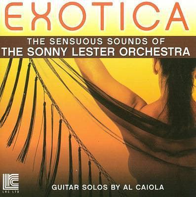 Sonny Lester & His Orchestra - Exotica - The Sensuous Sounds Of The Sonny Lester Orchestra