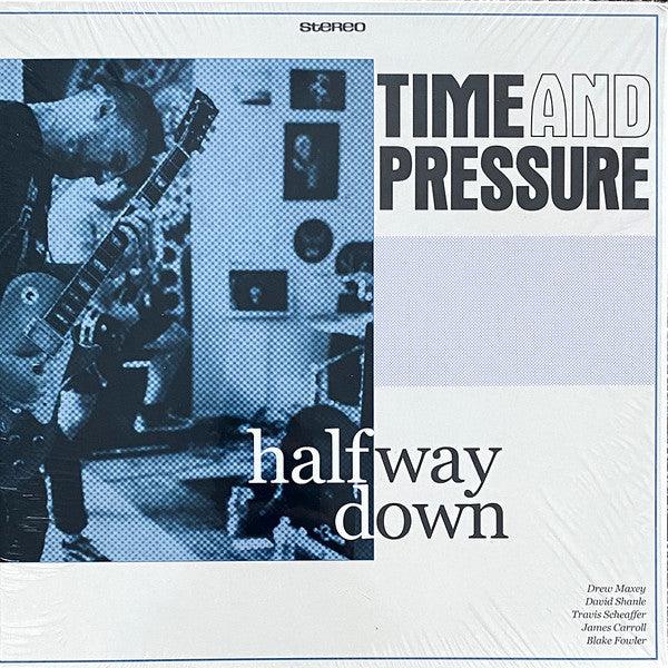 Time & Pressure - Halfway Down