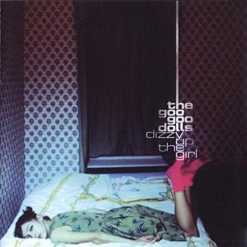 Goo Goo Dolls: Dizzy Up The Girl
