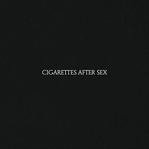 Cigarettes After Sex: Cigarettes After Sex